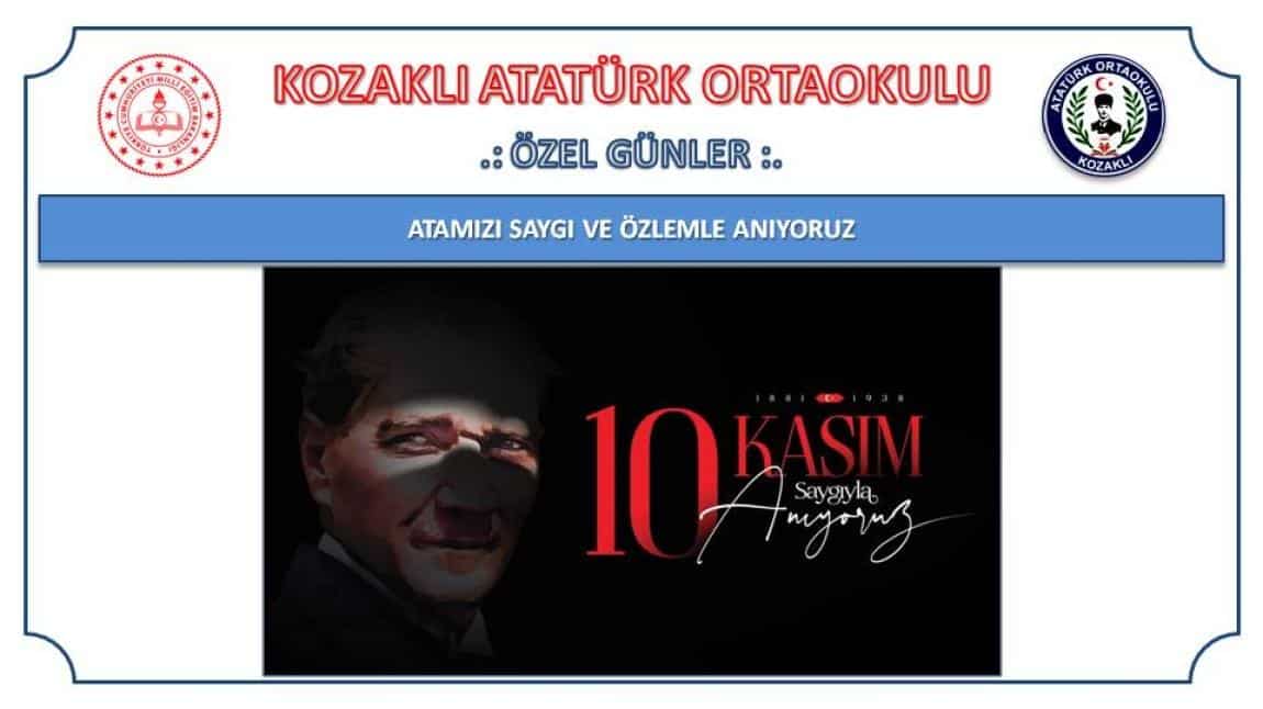 ATAMIZI SAYGI VE ÖZLEMLE ANIYORUZ